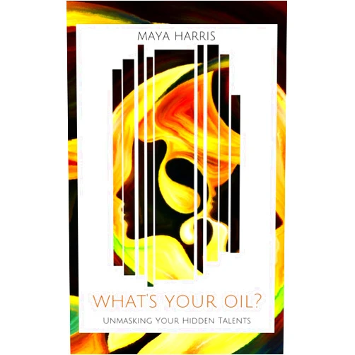 By Maya L Harris (Author) What's Your Oil?: Unmasking Your Hidden Talents