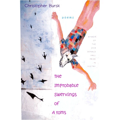 Christopher Bursk The Improbable Swervings of Atoms (Pitt Poetry Series)
