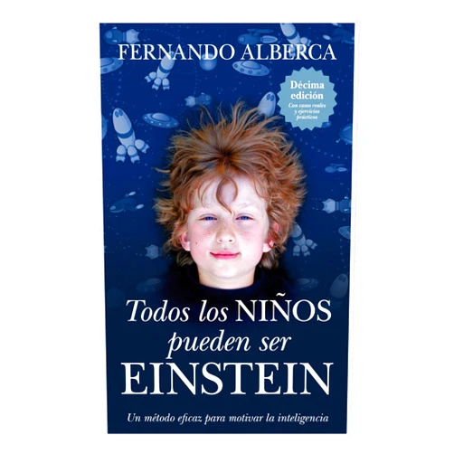 Fernando Alberca de Castro Todos los niños pueden ser Einstein (Spanish Edition)