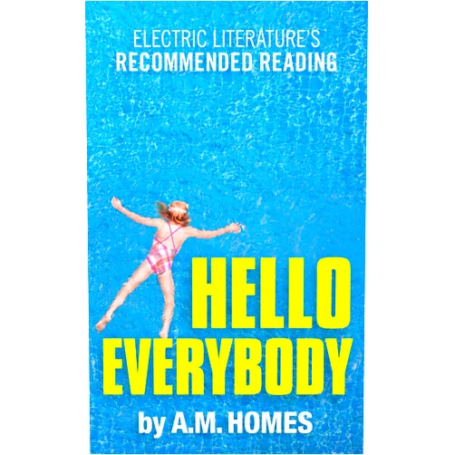 By A.M. Homes (Author), Halimah Marcus (Foreword) Format: Kindle Edition Hello Everybody (Kindle Single) (Electric Literature's Recommended Reading Book 5)