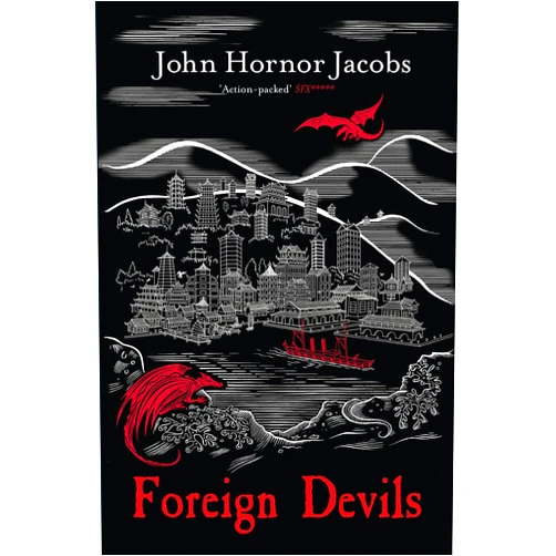 By John Hornor Jacobs (Author) Format: Kindle Edition Foreign Devils (Incorruptibles)