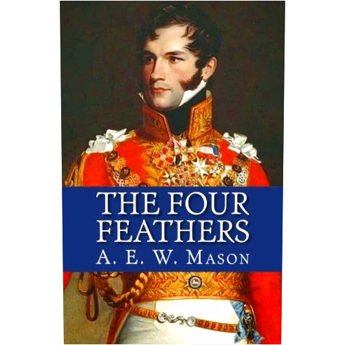 A. E. W. Mason The Four Feathers