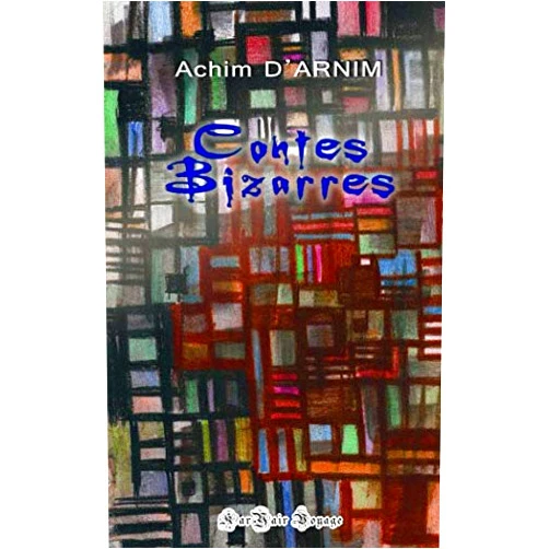 Achim D'Arnim,Karyair Voyage Edition,Théophile Gautier Contes bizarres (French Edition)