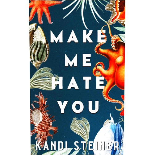 Kandi Steiner Make Me Hate You: Special Edition