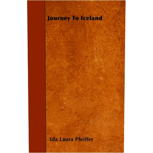 By Ida Laura Pfeiffer (Author) Journey To Iceland