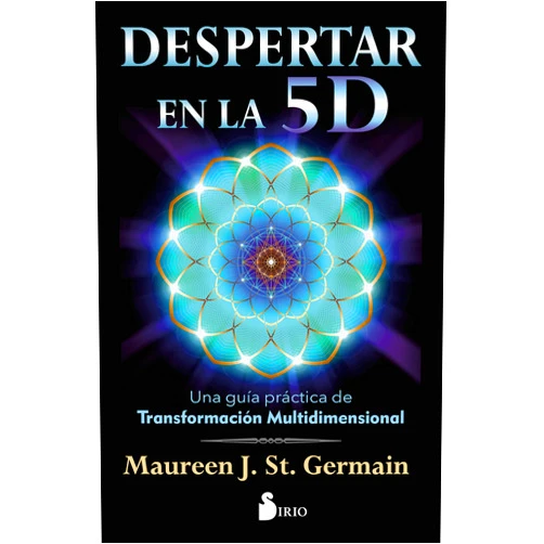 Maureen J. Saint Germain,Francesc Prims Terrada Despertar en la 5 D: Una guía práctica para la transformación multidimensional (Spanish Edition)