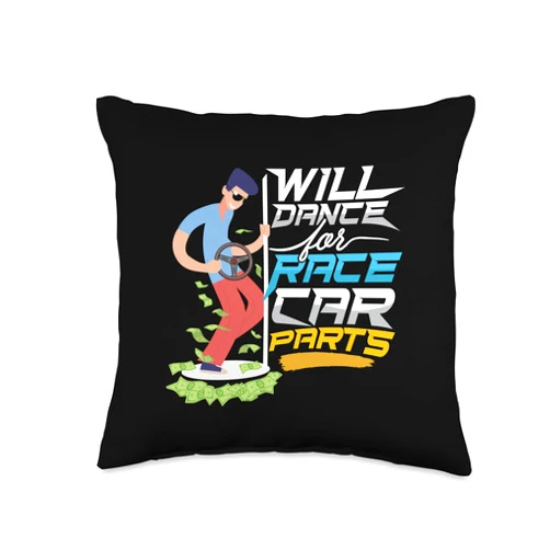 Will dance for Race Car Parts gift idea Race Car Dirt Track Racing Funny Racer Race Car Lover Throw Pillow