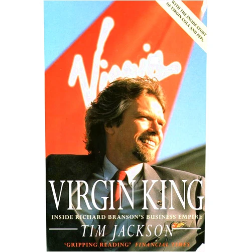 By Tim Jackson (Author) Virgin King: Inside Richard Branson's Business Empire