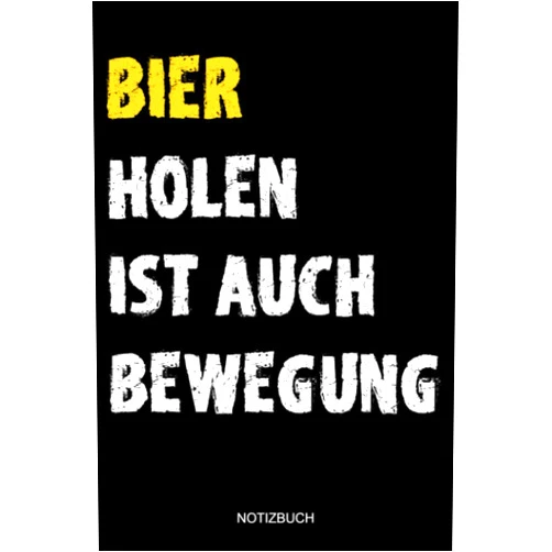 German Edition by Bier Bewegung Notizbücher (Author) Bier holen ist auch Bewegung Notizbuch: Notizheft für Bierliebhaber, Biertrinker und Bierfans, Geschenk für Männer die gern Bier trinken im Bierzelt ... liniert, Soft Cover matt (German Edition)