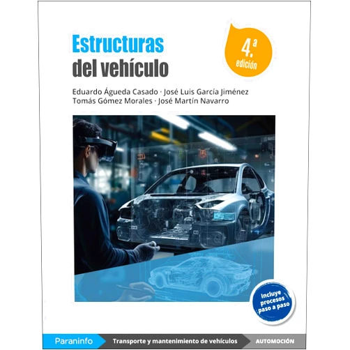EDUARDO ÁGUEDA CASADO,JOSÉ LUIS GARCÍA JIMÉNEZ,TOMÁS GÓMEZ MORALES,JOSÉ MARTÍN NAVARRO Estructuras del vehículo 4.ª edición 2024