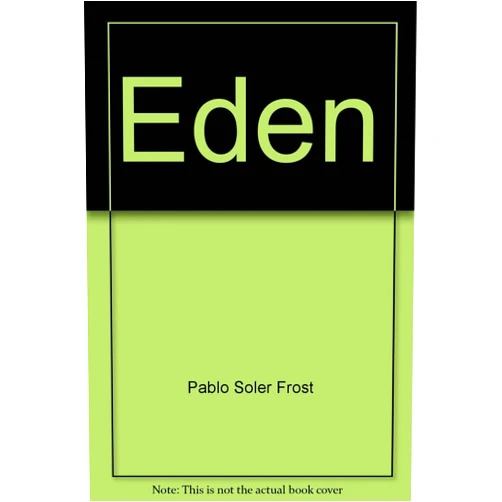 Spanish Edition by Pablo Soler Frost (Author) Eden (Spanish Edition)