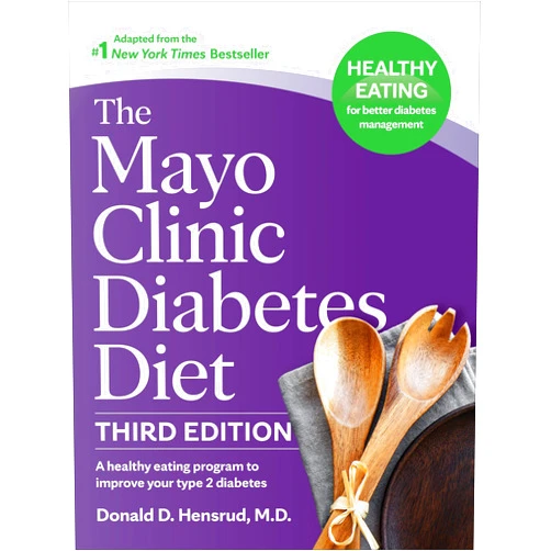 By Donald D. Hensrud M.D. M.P.H. (Author) The Mayo Clinic Diabetes Diet, 3rd Edition: A Healthy Eating Program to Improve Your Type 2 Diabetes (Mayo Clinic Diet)