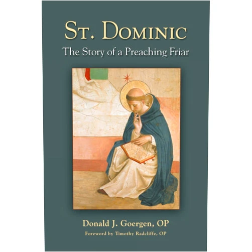 By Donald J. Goergen OP (Author), Timothy Radcliffe OP (Foreword) St. Dominic: The Story of a Preaching Friar
