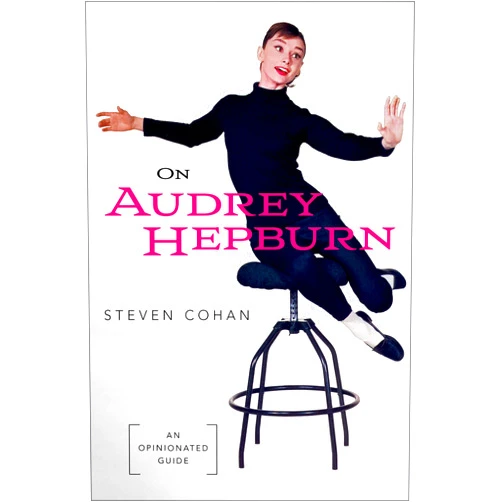 By Steven Cohan (Author) Format: Kindle Edition On Audrey Hepburn: An Opinionated Guide