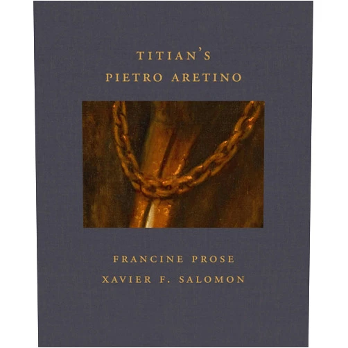 By Francine Prose (Author), Xavier F. Salomon (Author) Titian's Pietro Aretino (Frick Diptych)