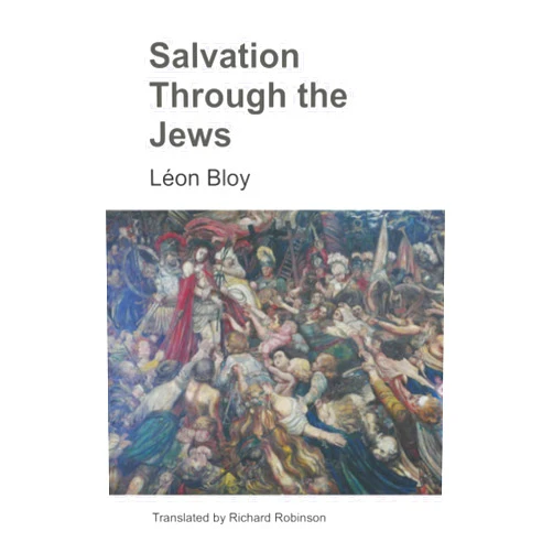 Léon Bloy,Richard Robinson Salvation Through the Jews
