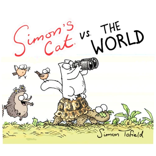 Simon Tofield Simon's Cat vs. the World