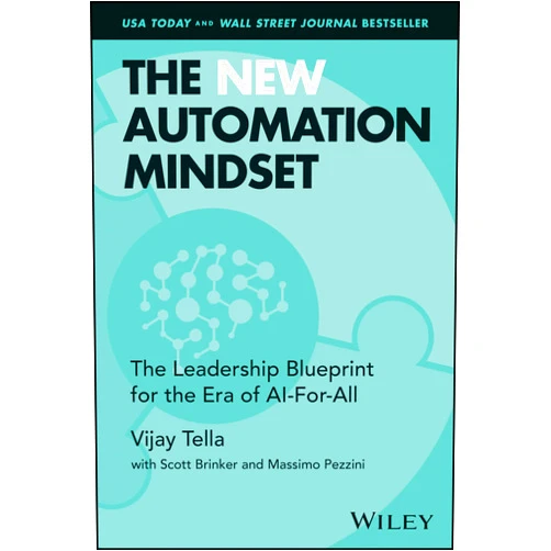 By Vijay Tella (Author), Scott Brinker Massimo Pezzini & 0 more The New Automation Mindset: The Leadership Blueprint for the Era of AI-For-All