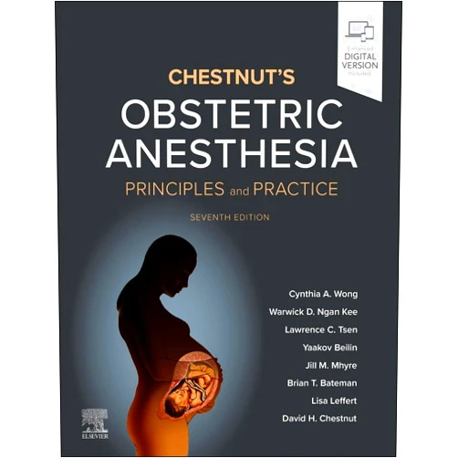 By Cynthia A. Wong MD (Editor), Warwick D Ngan Kee MD (Editor), Lawrence C. Tsen MD (Editor), Yaakov Beilin MD (Editor), Jill M. Mhyre MD (Editor), Brian T. Bateman MD MSc (Editor), Lisa Leffert MD (Editor), David H. Chestnut MD (Editor) & 5 more Chestnut's Obstetric Anesthesia: Principles and Practice