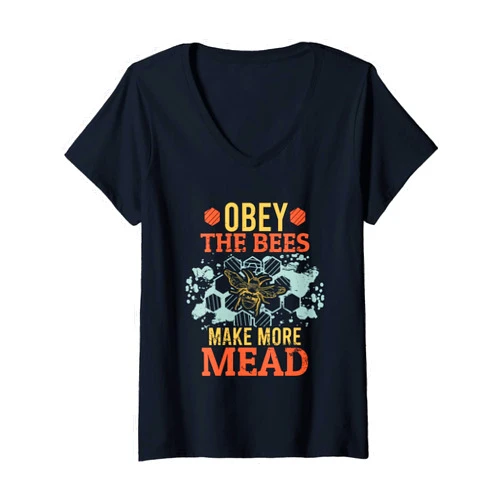 Drunkard Beverage Insect Pollination Stingless Pol Womens Obey the Bees Make More Mead Honey Bee Queen Alcohol Drink V-Neck T-Shirt