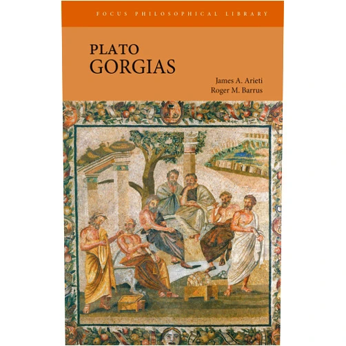 By Plato (Author), James A. Arieti (Translator), Roger Milton Barrus (Translator) & 0 more Plato: Gorgias (Focus Philosophical Library)
