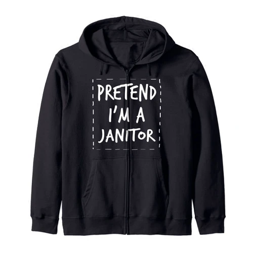 DIY Lazy Halloween Costumes Collection Pretend I'm a Janitor Halloween Costume Zip Hoodie