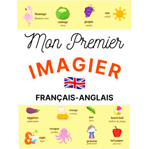 Editions du Furet Bleu Mon Premier Imagier Français-Anglais: Imagier Bilingue Pour Aider Les Enfants Dans L'Apprentissage De Plus De 350 Mots Anglais Courants (French Edition)