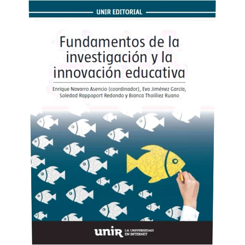 Enrique Navarro Asencio,Eva Jiménez García,Soledad Rappoport Redondo,Bianca Thoilliez Ruano Fundamentos de la investigación y la innovación educativa (Spanish Edition)