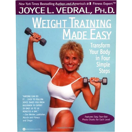 By Joyce L. Vedral (Author) Weight Training Made Easy: Transform Your Body in Four Simple Steps