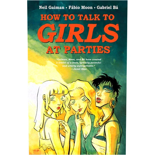 By Neil Gaiman (Author), Gabriel Bá (Illustrator), Fábio Moon (Illustrator) & 0 more Format: Kindle Edition Neil Gaiman's How To Talk To Girls At Parties