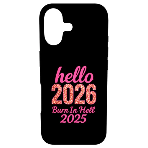 Sassy New Year Apparel Hello 2026 Burn in Hell 2025 Funny New Year Countdown Design Case for iPhone 17