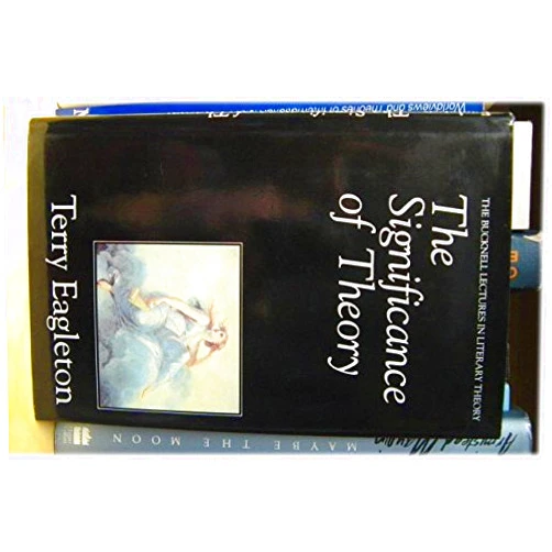 Terry Eagleton The Significance of Theory (The Bucknell Lectures in Literary Theory ; 2)
