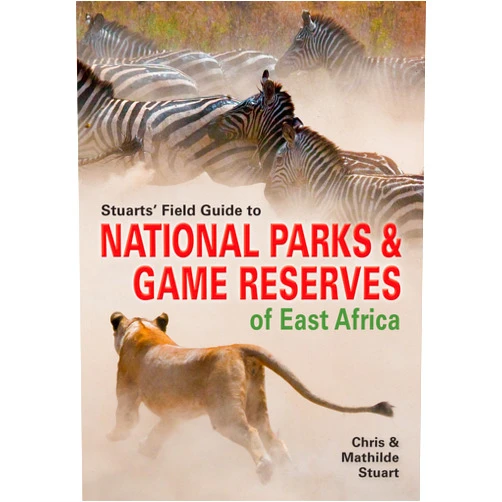 By Chris Stuart (Author), Mathilde Stuart (Author) Stuarts’ Field Guide to National Parks & Game Reserves of East Africa. (Struik Nature Field Guides)