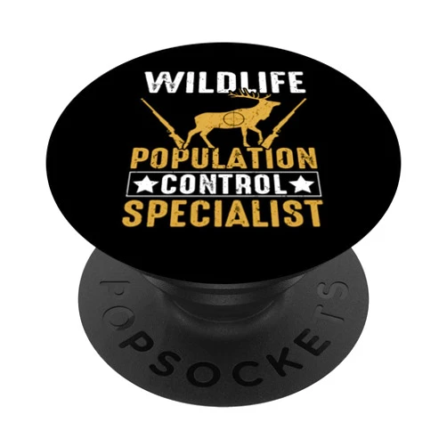 Wildlife Population Control Specialist Funny Deer Hunting PopSockets Swappable PopGrip