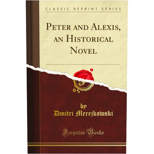 By Ebenezer Porter (Author) Peter and Alexis, an Historical Novel (Classic Reprint)