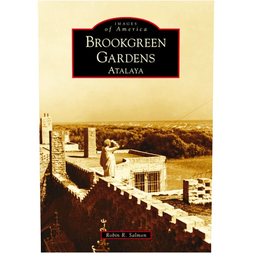 Robin R. Salmon Brookgreen Gardens: Atalaya (Images of America)