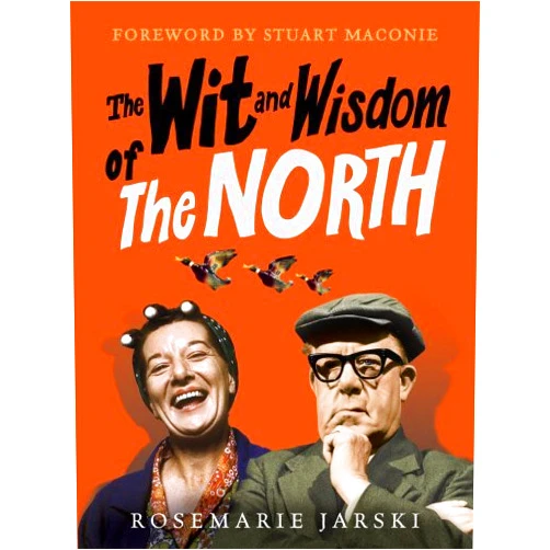 By Rosemarie Jarski (Author) The Wit and Wisdom of the North by Rosemarie Jarski (1-Oct-2009) Hardcover