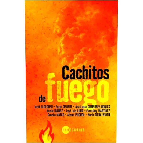 Spanish Edition by Autores Varios (Author), Nuria Riera Wirth (Author), Enric Gisbert (Author), Jordi Aldeguer (Author), Noelia Ibáñez (Author), José Luis Luna (Author), Esteffany Martínez (Author), Gaueko Mateo (Author), Alvaro Puchol (Author), Ana Laura Gutiérrez Robles (Author) & 6 more Format: Kindle Edition Cachitos de fuego (Spanish Edition)