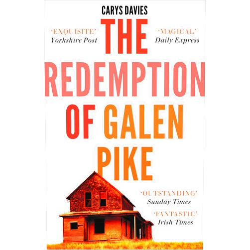 Carys Davies The Redemption of Galen Pike