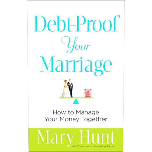 Mary Hunt Debt-Proof Your Marriage: How to Manage Your Money Together