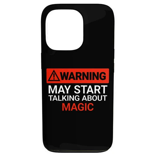 Magicians Anon Warning May Start Talking About Magic | Funny Case for iPhone 13 Pro