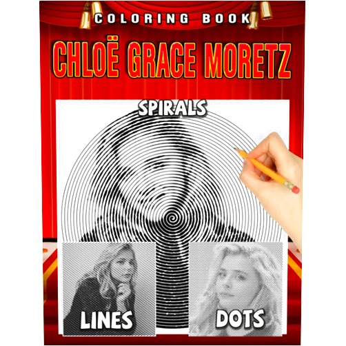 Hudson Roberts 𝓒𝓱𝓵𝓸ë 𝓖𝓻𝓪𝓬𝓮 𝓜𝓸𝓻𝓮𝓽𝔃 Dots Lines Spirals Coloring Book: Unique Coloring Pages With Exclusive Illustrations About Famous Actress For Relaxation For Boys & Girls