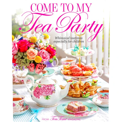 By Lorna Reeves (Editor) Come to My Tea Party: Whimsical Teatimes Especially for Children