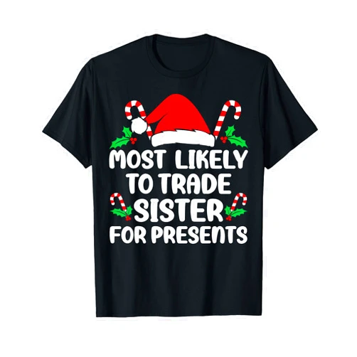 Most Likely Christmas Matching Family pajamas Tees Most Likely To Trade sister for Presents Family Matching T-Shirt