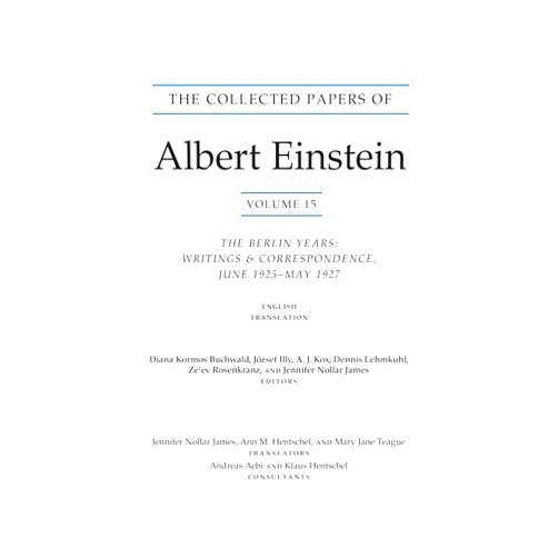Albert Einstein,Professor Diana Kormos Buchwald,József Illy,A. J. Kox,Dennis Lehmkuhl,Professor Ze’ev Rosenkranz,Jennifer Nollar James,Ann M. Hentschel,Mary Jane Teague The Collected Papers of Albert Einstein, Volume 15 (Translation Supplement): The Berlin Years: Writings & Correspondence, June 1925–May 1927 (Collected Papers of Albert Einstein, 15)