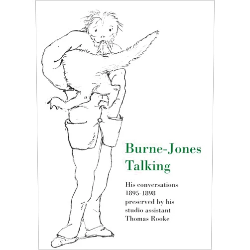 By Edward Burne-Jones (Author), Richard Reverend Coles (Author), Mary Lago (Author) & 0 more Burne-Jones Talking: His Conversations 1895-1898 Preserved by His Studio Assistant Thomas Rooke