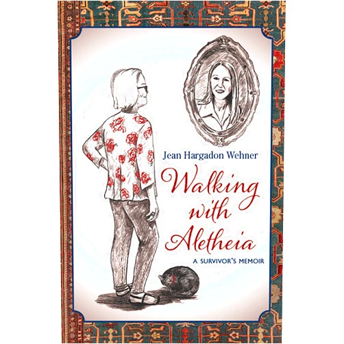By Jean Hargadon Wehner (Author) Walking with Aletheia