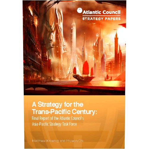 By Matthew Kroenig (Author), Miyeon Oh (Author), Atlantic Council (Editor), Jon Huntsman (Foreword), Carl Bildt (Foreword), Victor Chu (Foreword) & 2 more Format: Kindle Edition A Strategy for the Trans-Pacific Century: Final Report of the Atlantic Council’s Asia-Pacific Strategy Task Force (Atlantic Council Strategy Papers Book 12)