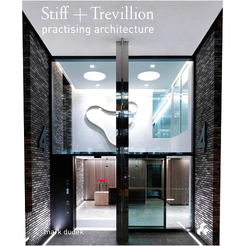 Mark Dudek Stiff + Trevilion: Practising Architecture