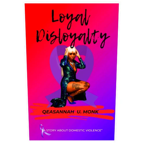 Qeasannah Unique Monk Loyal Disloyalty: A story about Domestic Violence